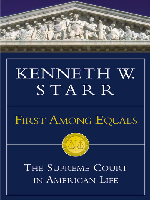 Title details for First Among Equals by Kenneth W. Starr - Wait list